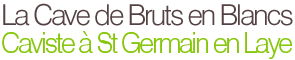 La cave de Bruts en Blancs