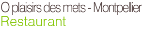 Ô Plaisirs des Mets